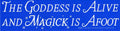 The Goddess Is Alive And Magic Is Afoot bumper sticker