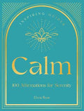 Calm, 100 Affirmations (hc) by Elicia Rose
